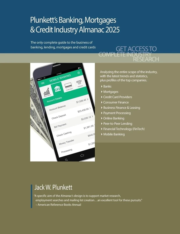 Plunkett's Banking, Mortgages & Credit Industry Almanac 2025: Banking, Mortgages & Credit Industry Market Research, Statistics, Trends and Leading Companies