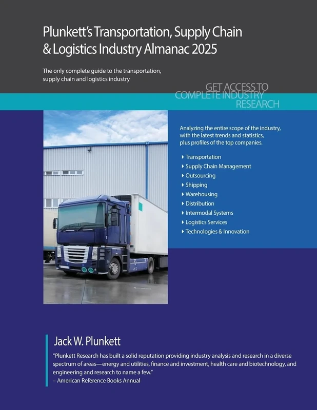 Plunkett's Transportation, Supply Chain & Logistics Industry Almanac 2025: Transportation, Supply Chain & Logistics Industry Market Research, Statistics, Trends and Leading Companies