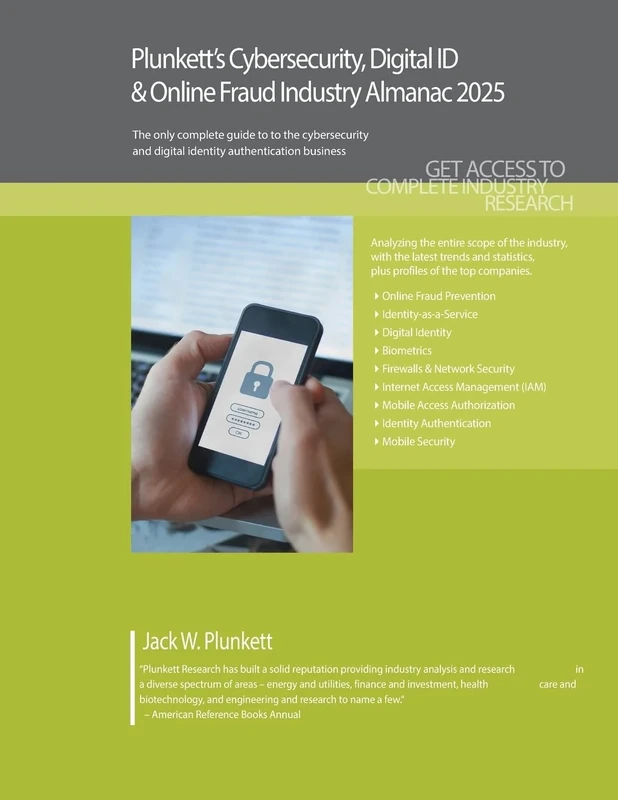 Plunkett's Cybersecurity, Digital ID & Online Fraud Industry Almanac 2025: Cybersecurity, Digital ID & Online Fraud Industry Market Research, Statistics, Trends and Leading Companies