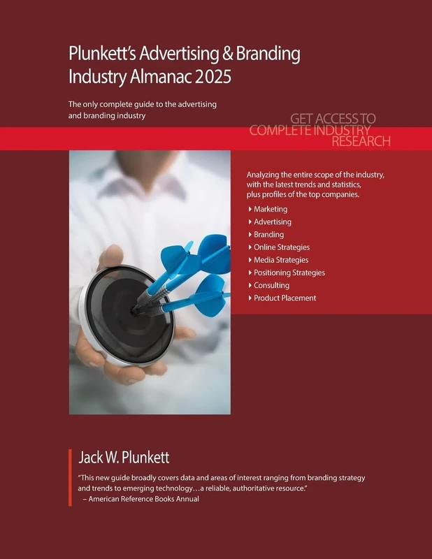 Plunkett's Advertising & Branding Industry Almanac 2025: Advertising & Branding Industry Market Research, Statistics, Trends and Leading Companies