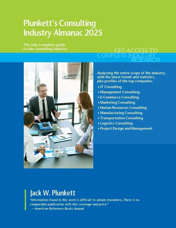 Plunkett's Consulting Industry Almanac 2025: Consulting Industry Market Research, Statistics, Trends and Leading Companies