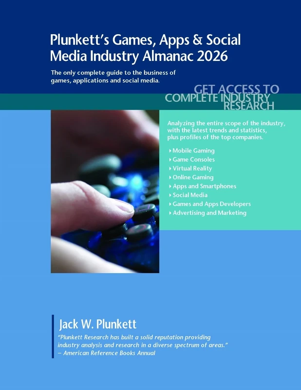 Plunkett's Games, Apps & Social Media Industry Almanac 2026: Games, Apps & Social Media Industry Market Research, Statistics, Trends and Leading Companies