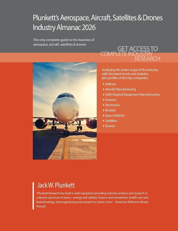 Plunkett's Aerospace, Aircraft, Satellites & Drones Industry Almanac 2026: Aerospace, Aircraft, Satellites & Drones Industry Market Research, Statistics, Trends and Leading Companies