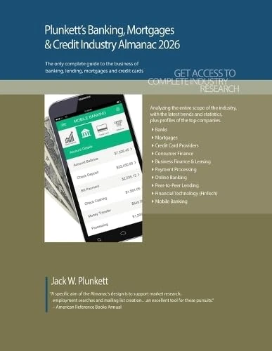 Plunkett's Banking, Mortgages & Credit Industry Almanac 2026: Banking, Mortgages & Credit Industry Market Research, Statistics, Trends and Leading Companies