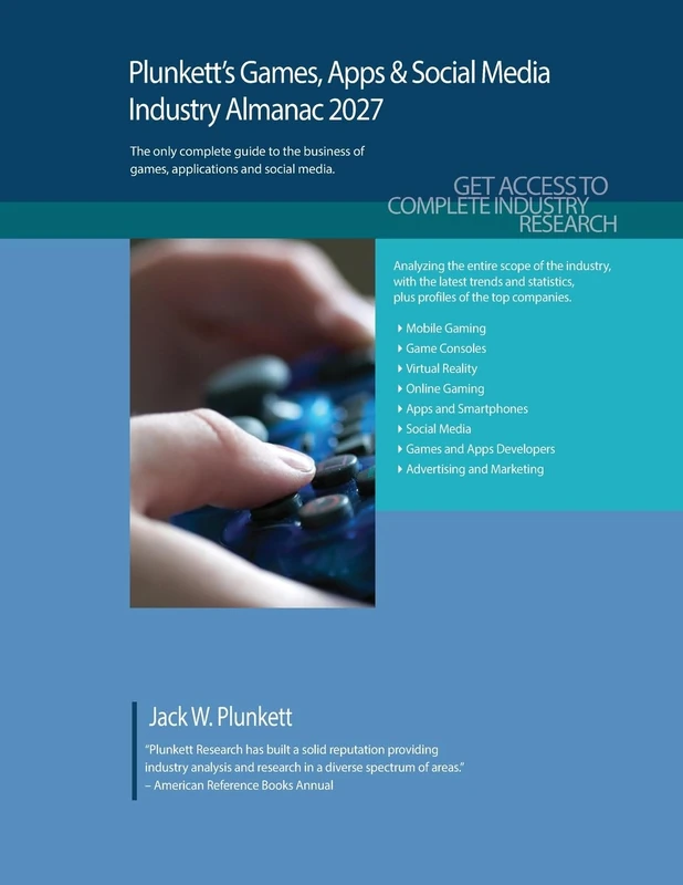 Plunkett's Games, Apps & Social Media Industry Almanac 2027: Games, Apps & Social Media Industry Market Research, Statistics, Trends and Leading Companies