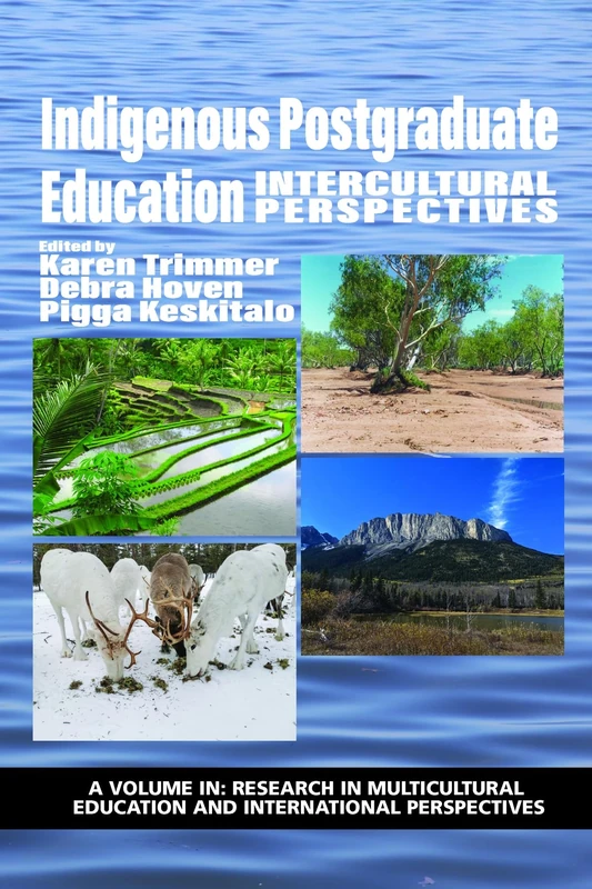Indigenous Postgraduate Education: Intercultural Perspectives (Research in Multicultural Education and International Perspectives)