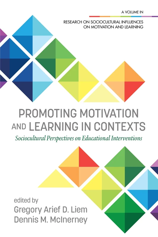 Promoting Motivation and Learning in Contexts: Sociocultural Perspectives on Educational Interventions (Research on Sociocultural Influences on Motivation and Learning)