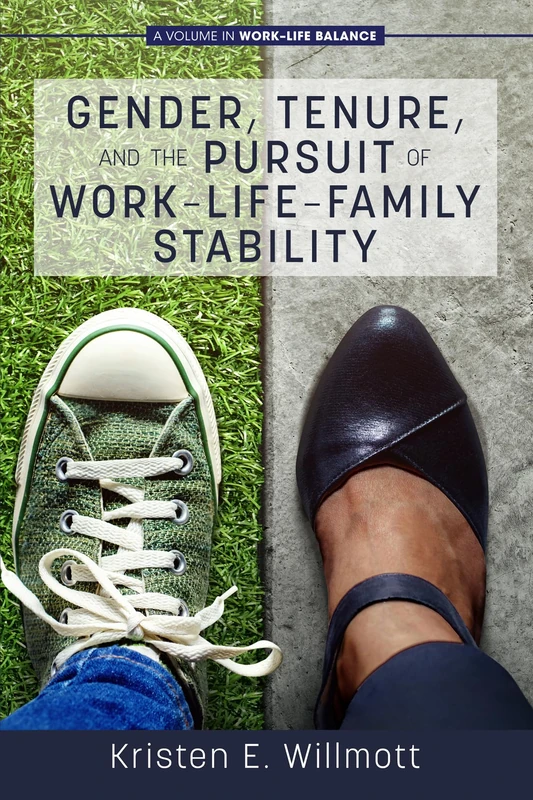 Gender, Tenure, and the Pursuit of Work-Life-Family Stability (Work-Life Balance)