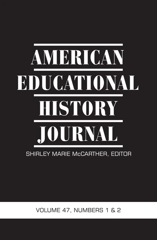 American Educational History Journal: Volume 47 #1 & 2: Volume 47 Numbers 1 & 2 2020 - Image 1