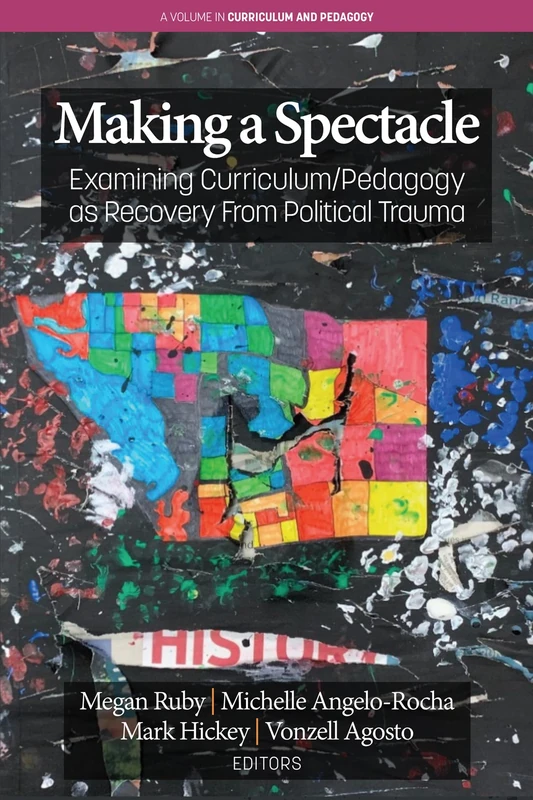 Making A Spectacle: Examining Curriculum/Pedagogy as Recovery From Political Trauma