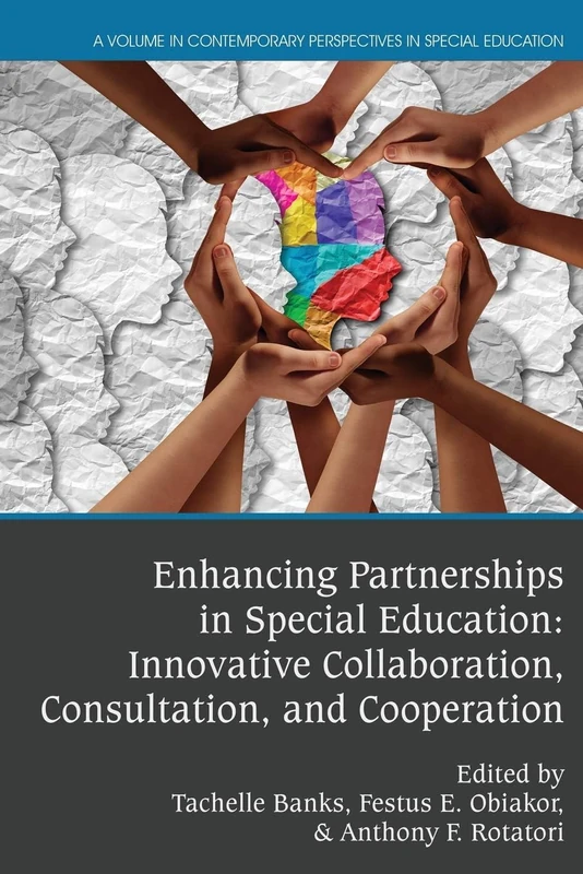 Enhancing Partnerships in Special Education: Innovative Collaboration, Consultation, and Cooperation (Contemporary Perspectives in Special Education)