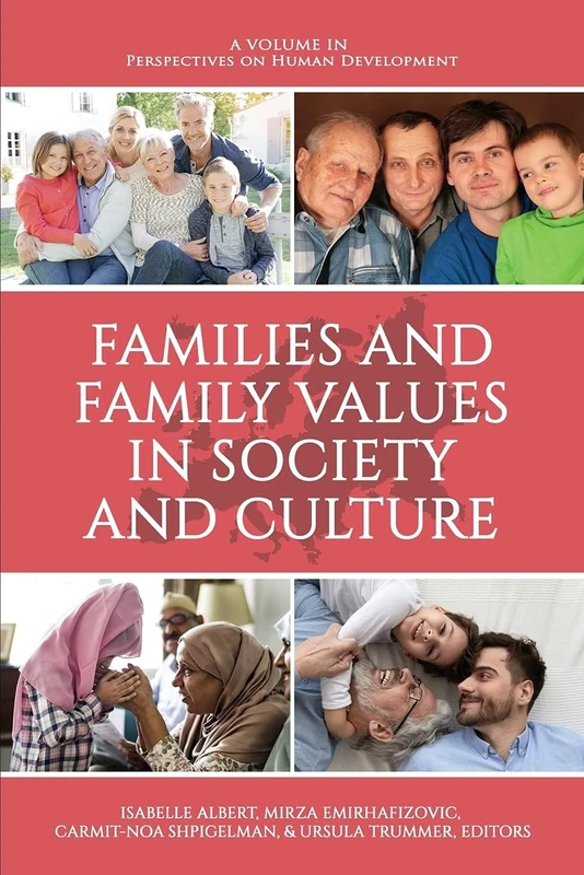 Families and Family Values in Society and Culture (Perspectives on Human Development)