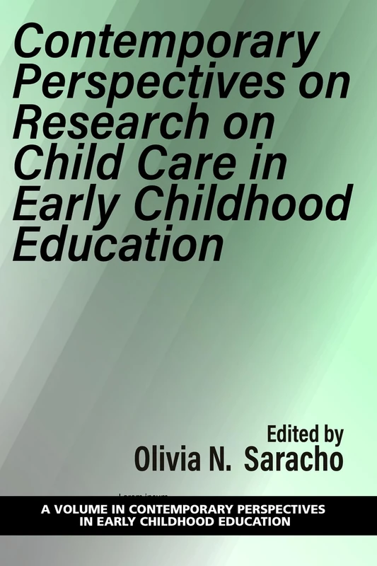 Contemporary Perspectives on Research on Child Care in Early Childhood Education (Contemporary Perspectives in Early Childhood Education) - Image 1