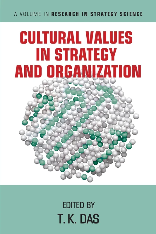 Cultural Values in Strategy and Organization (Research in Strategy Science)