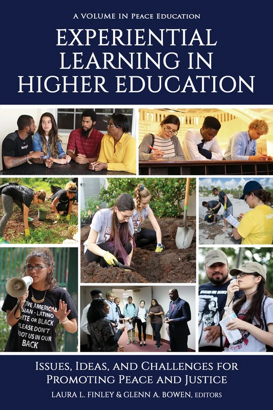 Experiential Learning in Higher Education: Issues, Ideas, and Challenges for Promoting Peace and Justice (Peace Education)