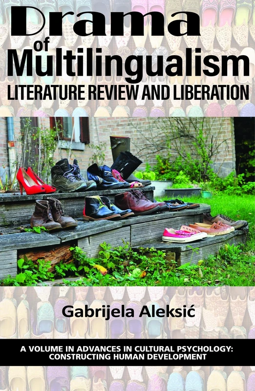 Drama of Multilingualism: Literature Review and Liberation (Advances in Cultural Psychology: Constructing Human Development)