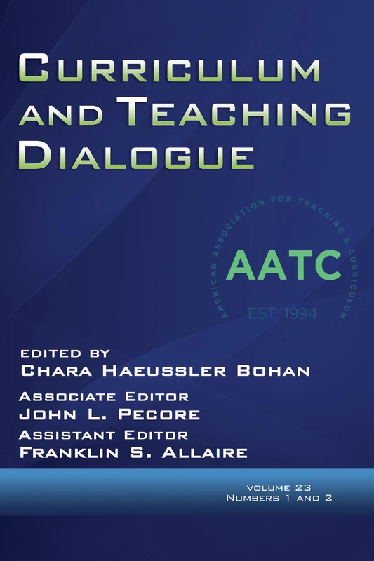 Curriculum and Teaching Dialogue: Vol. 23 # 1 & 2