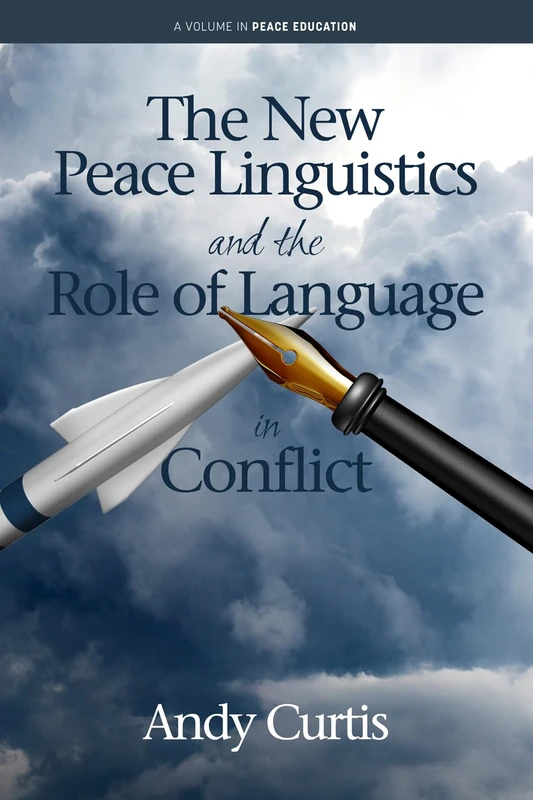 The New Peace Linguistics and the Role of Language in Conflict (Peace Education)