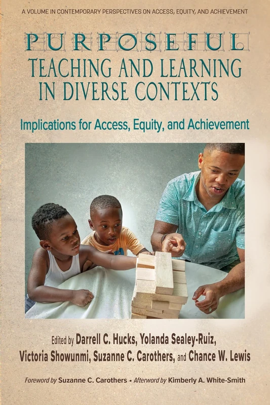Purposeful Teaching and Learning in Diverse Contexts: Implications for Access, Equity and Achievement (Contemporary Perspectives on Access, Equity, and Achievement)