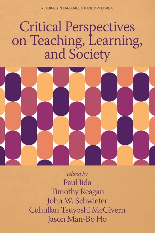 Critical Perspectives on Teaching, Learning, and Society (Readings in Language Studies)