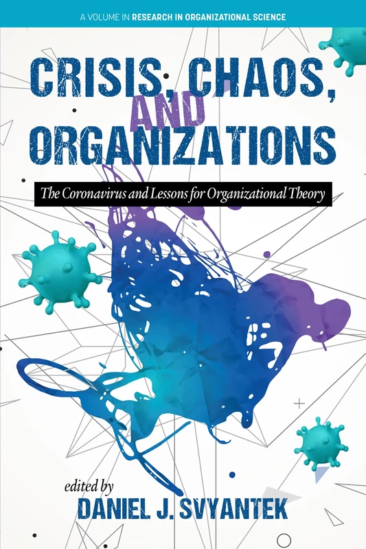 Crisis, Chaos and Organizations: The Coronavirus and Lessons for Organizational Theory (Research in Organizational Science) - Image 1
