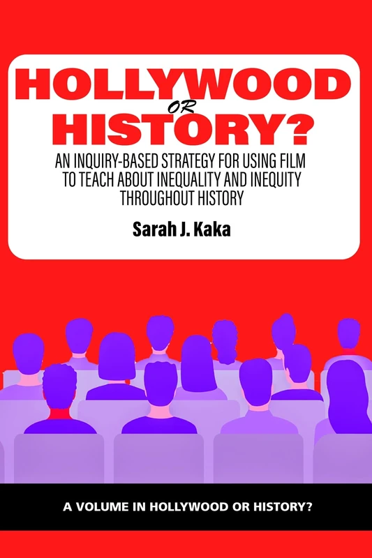 Hollywood or History?: An Inquiry-Based Strategy for Using Film to Teach About Inequality and Inequity Throughout History - Image 1