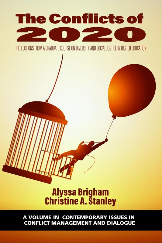The Conflicts of 2020: Reflections from a Graduate Course on Diversity and Social Justice in Higher Education (Contemporary Issues in Conflict Management and Dialogue)
