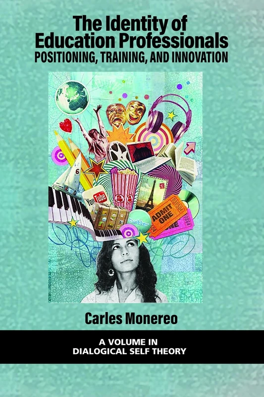 The Identity of Education Professionals: Positioning, Training, and Innovation (Dialogical Self Theory)