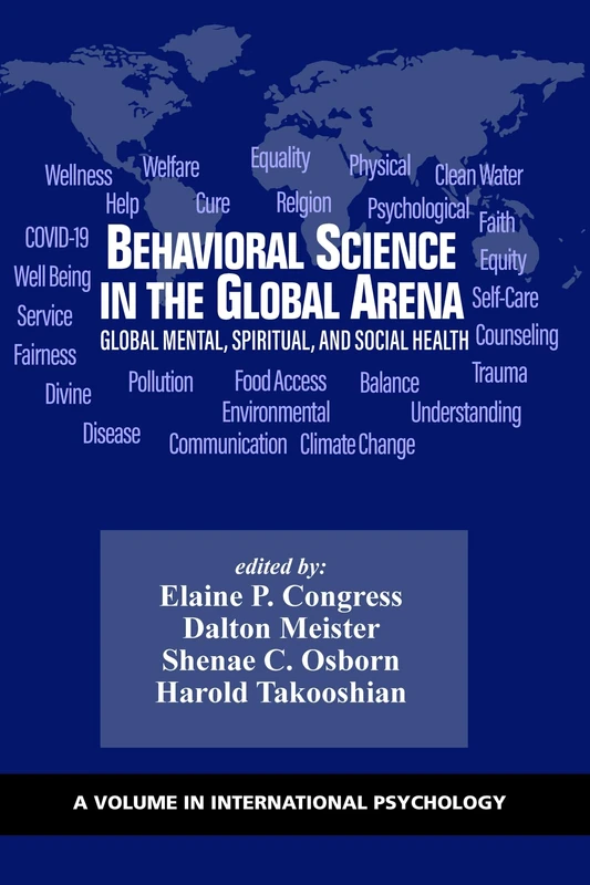 Behavioral Science in the Global Arena: Global Mental, Spiritual, and Social Health (International Psychology)