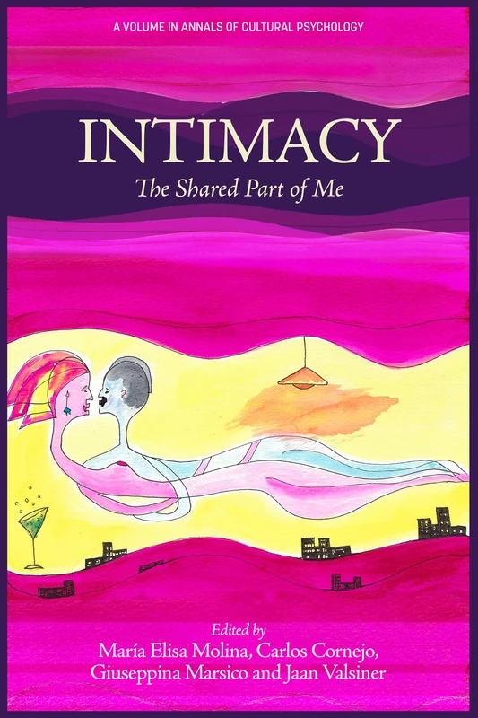 Intimacy: The Shared Part of Me (Annals of Cultural Psychology)