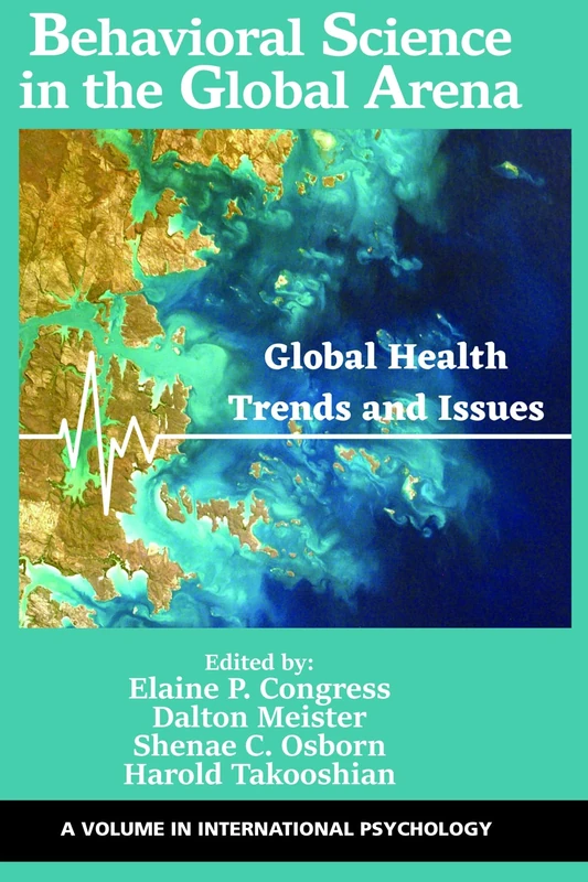 Behavioral Science in the Global Arena: Global Health Trends and Issues (International Psychology)