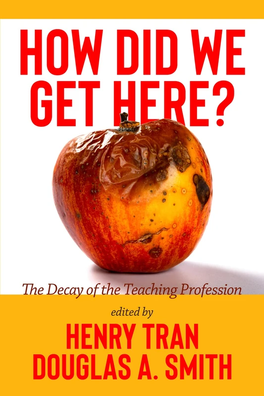 How Did We Get Here?: The Decay of the Teaching Profession