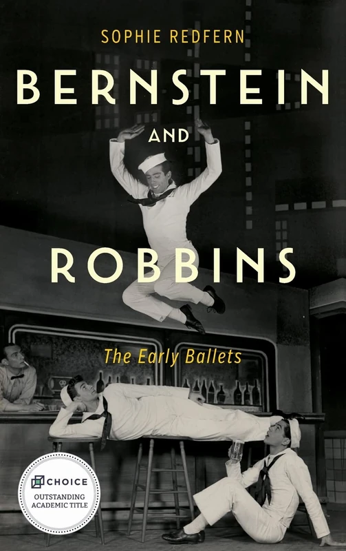 Bernstein and Robbins: The Early Ballets: 173 (Eastman Studies in Music)