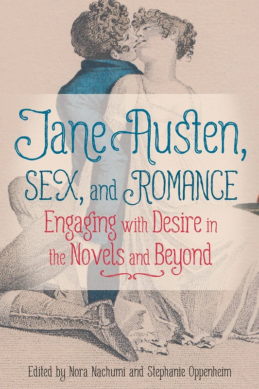 Jane Austen, Sex, and Romance: Engaging with Desire in the Novels and Beyond - Image 1
