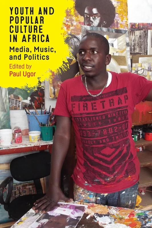 Youth and Popular Culture in Africa: Media, Music, and Politics: 92 (Rochester Studies in African History and the Diaspora) - Image 1