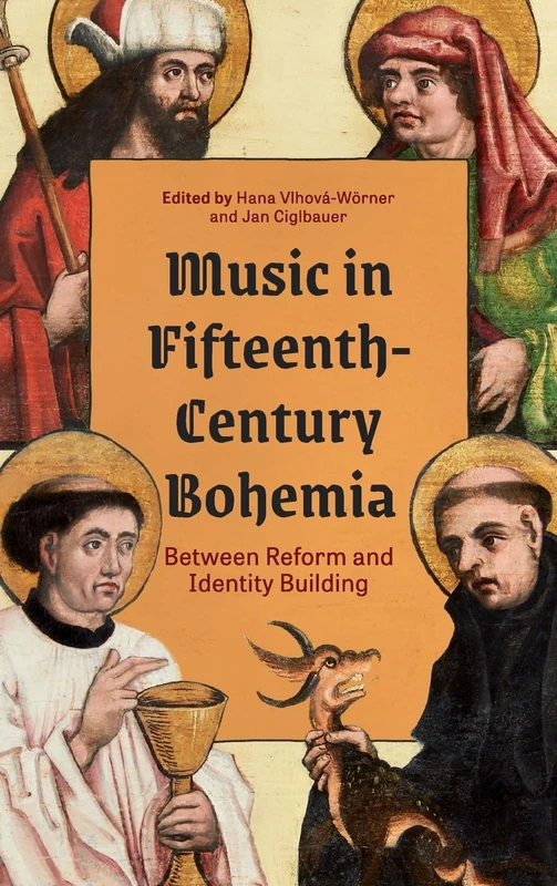 Music in Fifteenth-Century Bohemia: Between Reform and Identity Building (Eastman Studies in Music) - Image 1
