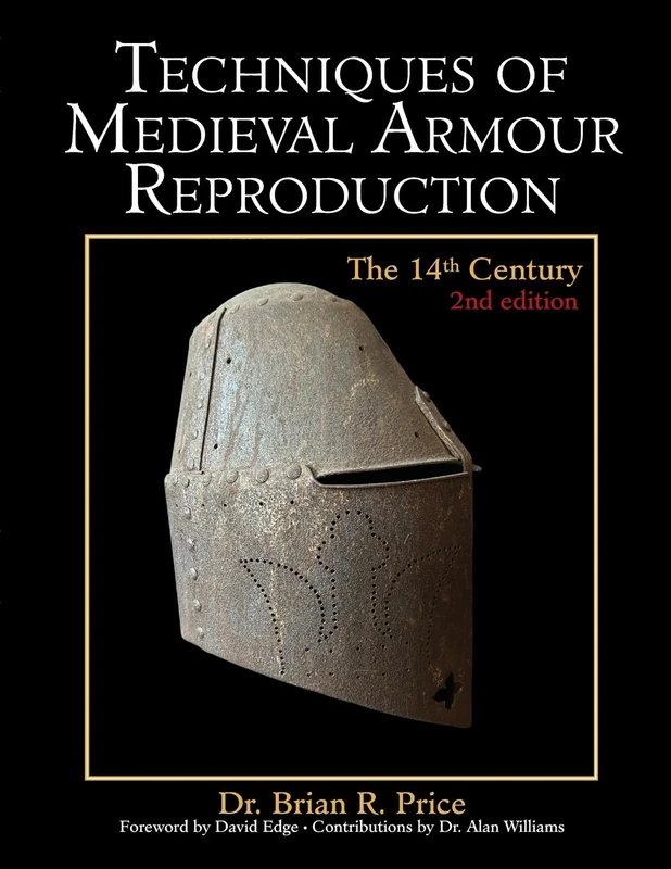 Techniques of Medieval Armour Reproduction: The 14th Century