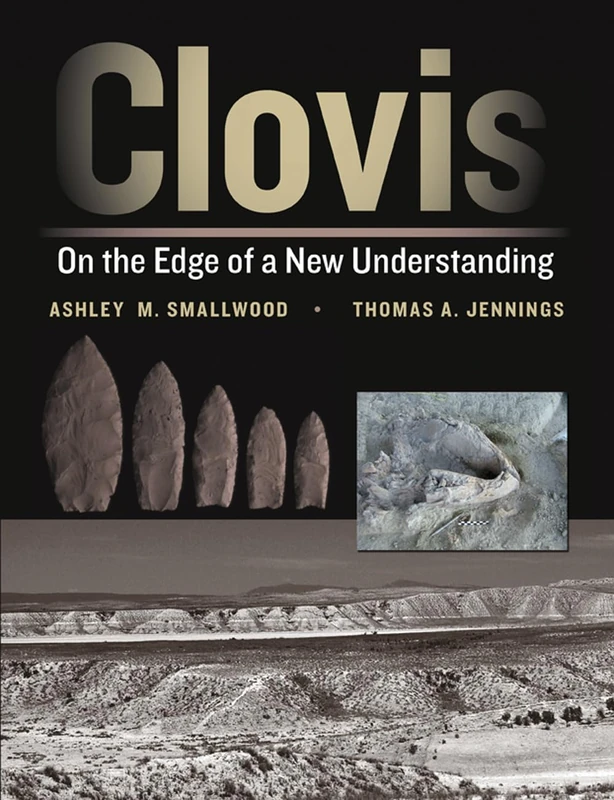 Clovis: On the Edge of a New Understanding (Peopling of the Americas Publications)