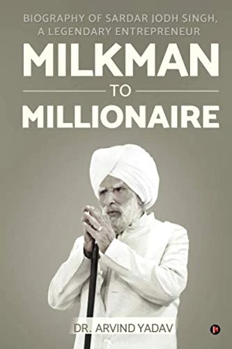 Milkman to Millionaire: Biography of Sardar Jodh Singh, a Legendary Entrepreneur - Image 1