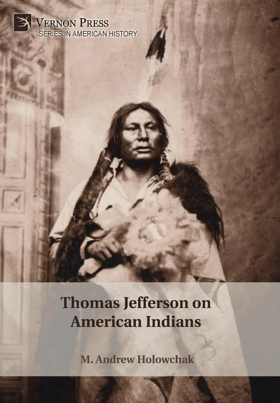 Thomas Jefferson on American Indians (Series in American History)