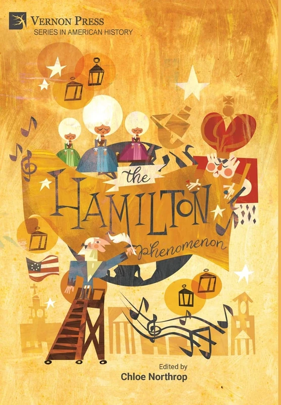 The Hamilton Phenomenon (Series in American History)