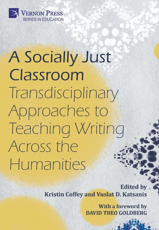 A Socially Just Classroom: Transdisciplinary Approaches to Teaching Writing Across the Humanities (Series in Education)