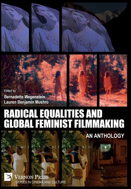 Radical Equalities and Global Feminist Filmmaking - An Anthology (Series in Cinema and Culture)