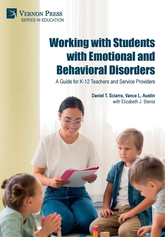 Working with Students with Emotional and Behavioral Disorders: A Guide for K-12 Teachers and Service Providers (Series in Education)