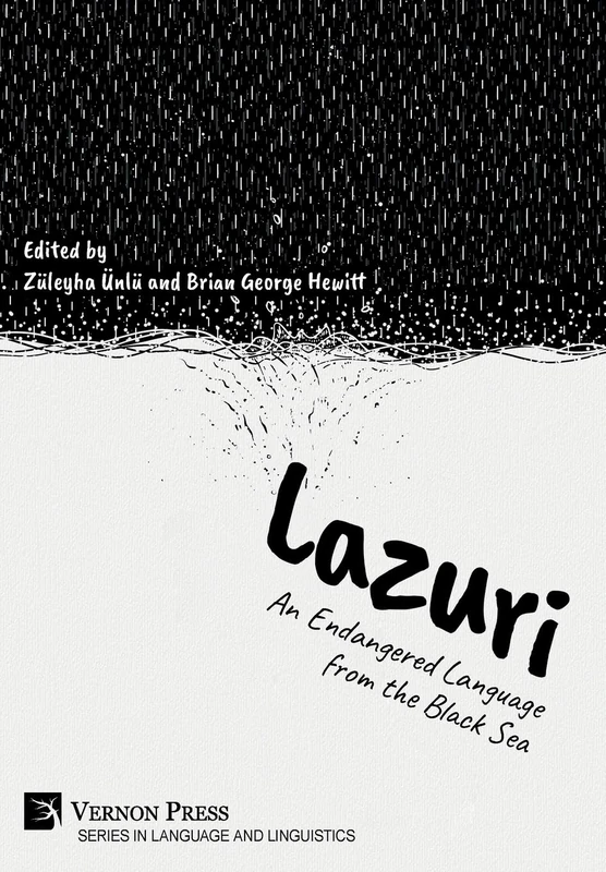 Lazuri: An Endangered Language from the Black Sea (Series in Language and Linguistics) - Image 1