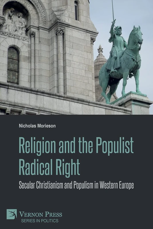 Religion and the Populist Radical Right: Secular Christianism and Populism in Western Europe (Politics)