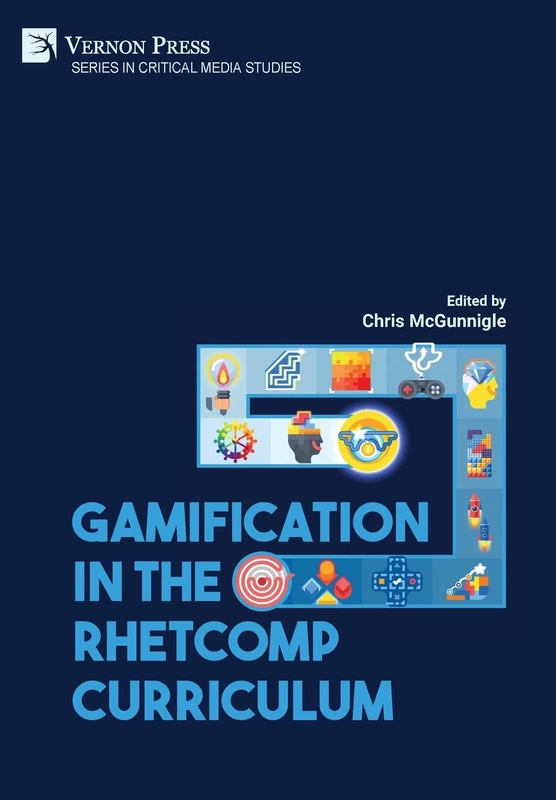 Gamification in the RhetComp Curriculum (Series in Critical Media Studies)