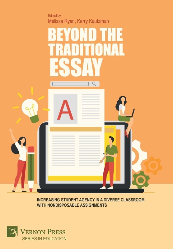 Beyond the Traditional Essay: Increasing Student Agency in a Diverse Classroom with Nondisposable Assignments (Series in Education)