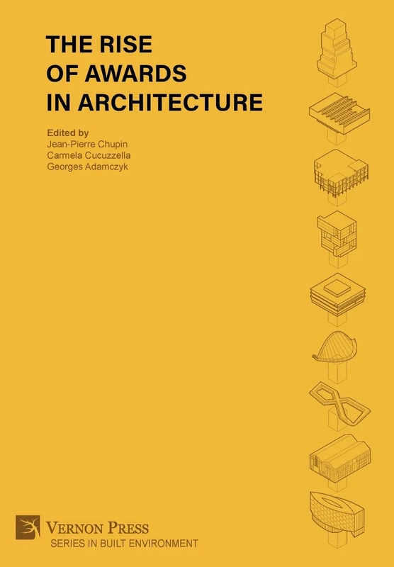 The Rise of Awards in Architecture (Series in Built Environment)