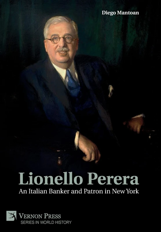 Lionello Perera: An Italian Banker and Patron in New York (Series in World History) - Image 1